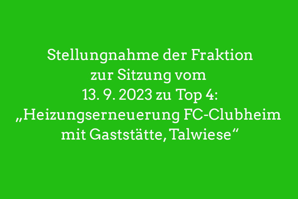 Stellungnahme: Heizungserneuerung FC-Clubheim mit Gaststätte, Talwiese